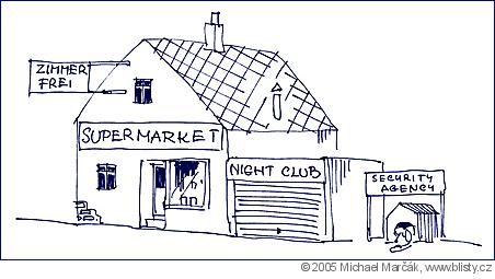 Zimmer frei, supermarket, night club, security agency kresba: Michael Marčák, 2005